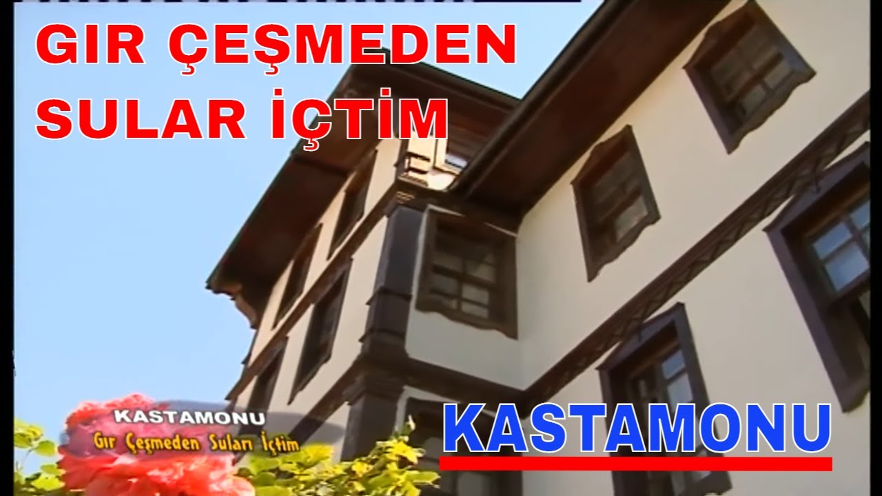 KaradenizTiwi Kastamonu  Gır Çeşmeden Sular İçtim Ganmadım