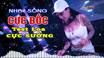 LK Organ Nhạc Remix Cực Bốc CỰC SÔI ĐỘNG   Nhạc Test Loa Chuẩn Đét