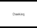 How to pronounce Cheeking / Cheeking pronunciation