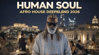 Human Soul Afro House Deep House 2026 Deepblend