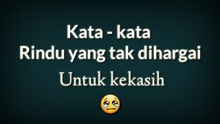 Kata-kata rindu tak dihargai buat kekasih
