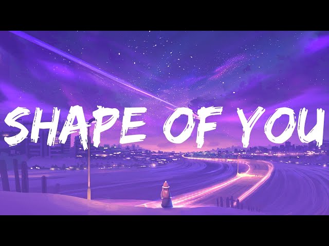 Ed Sheeran - Shape of You ||| Imagine Dragons, Jaymes Young,... (Mix Lyrics) class=