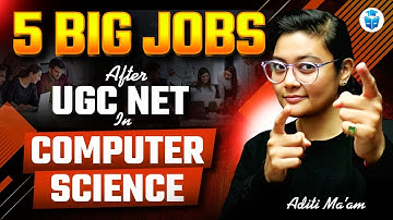 5 Big Jobs After UGC NET | UGC NET Computer Science Jobs | Aditi Sharma