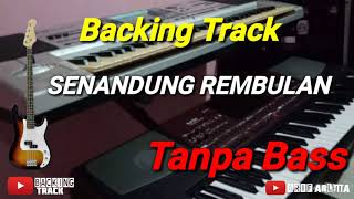 TANPA BASS#SENANDUNG REMBULAN(BACKING TRACK)