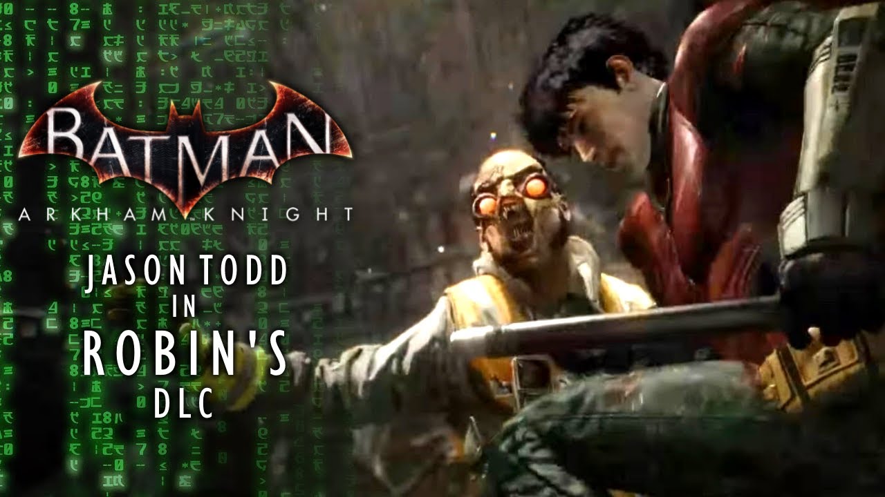 Batman Arkham Knight: Jason Todd In Robin's DLC - YouTube