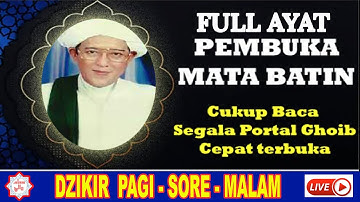 FULL AYAT   PEMBUKA MATA BATIN SEGALA PORTAL GHOIB TERBUKA DZIKIR PAGI SORE MALAM