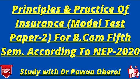 Principles & Practice Of Insurance (Model Test Paper-2) For B.Com Fifth Sem. According To NEP-2020