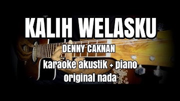 KALIH WELASKU - DENNY CAKNAN - KARAOKE AKUSTIK ORIGINAL NADA (HD AUDIO)