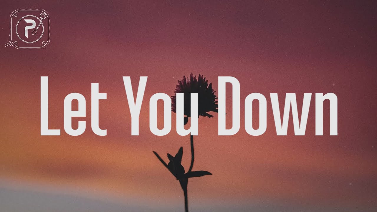 Nf Let You Down Lyrics I M Sorry That I Let You Down Youtube