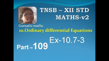 12-M [109] Ex-10.7-3  Ordinary diff equns Gomathi maths