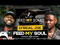 Lyrical Joe Goes Deep for his Lover || Feed My Soul Breakdown
