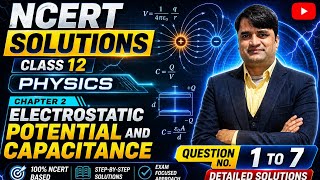 NCERT Solutions Class 12 Physics Chapter 2 | Electrostatic Potential &amp; Capacitance (Q1–7)