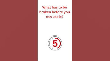 What has to be broken before you can use it