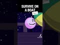 Bfdi mini resort 7 - survive on a boat (credits to @BFDI)