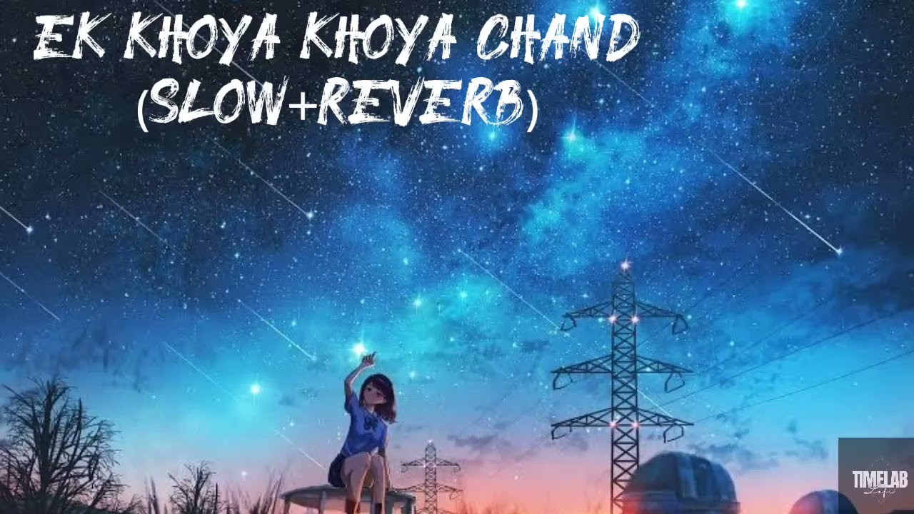 Ek Khoya Khoya Chand SlowReverb  Lofi Song Silent Song  Love Song