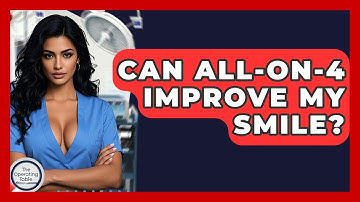 Can All-on-4 Improve My Smile? - The Operating Table