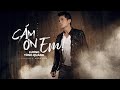 Lương Tùng Quang - Cám Ơn Em (Khắc Việt) Music Video