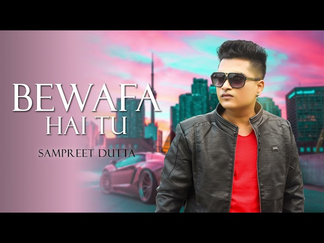 Bewafa Hai Tu - Slowed + Reverb | Sampreet Dutta | Sad Song | Bewafa Hai Tu Lofi class=