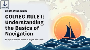 COLREG (ROR) Rule 1 – Application | Explained Simply for Cadets & Seafarers