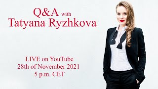 LIVE Q&amp;A Session with Tatyana Ryzhkova
