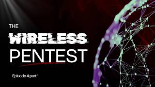 Wireless Pentesting course - Episode 4 part 1
