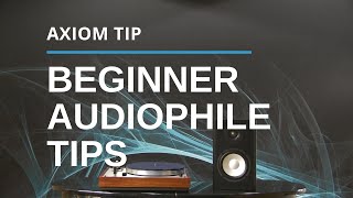 Advice for Beginner Audiophiles