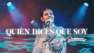 Quién Dices Que Soy - Su Presencia (Who You Say I Am - Hillsong Worship)- Español | Música Cristiana chords