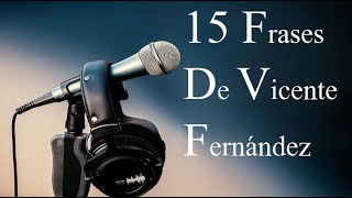 15 frases de Vicente Fernández