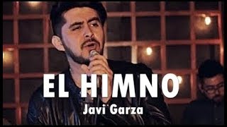 EL HIMNO - Javi Garza -  Cover Música Cristiana