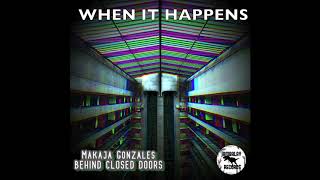 Makaja Gonzales BEHIND CLOSED DOORS