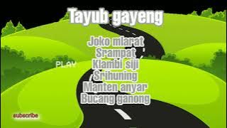 Download lagu TAYUB FULL NONSTOP , JOKO MLARAT, SRAMPAT,KLAMBI SIJI,SRIHUNING,MANTEN ANYAR ,BUCANG GANONG