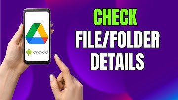 How to Check a File or Folder Details in Google Drive on Android
