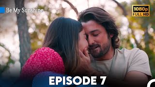 Be My Sunshine - Episode 7 in English Full HD | Ada Masalı