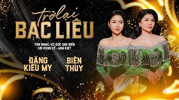 Tân cổ hiện đại Trở Lại Bạc Liêu - Đặng Kiều My & Biện Thuy - Quán Quân BLV 2021