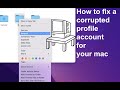 How to fix a corrupted profile account for your Mac #tech