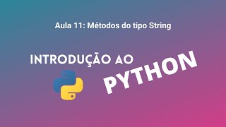 Métodos do tipo String - Introdução ao Python