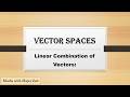#Linear Combination of Vectors: