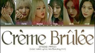 Download lagu GFRIEND (여자친구) - 'Crème Brûlée' Lyrics [Color Coded Lyrics Han/Rom/Eng/가사]