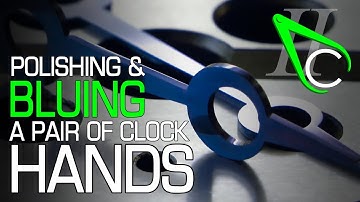 Polishing and Bluing a Pair of Clock Hands