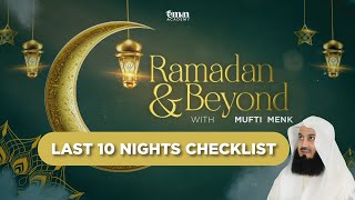 NEW | Things to do on the Last 10 Nights - Ramadan & Beyond - Mufti Menk