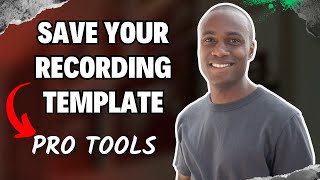 Information How to save a recording template in pro tools Guide