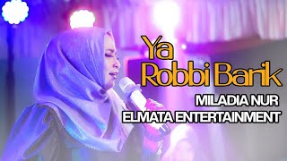 QOSIDAH YA ROBBI BARIK - MILADIA NUR ft EL-MATA