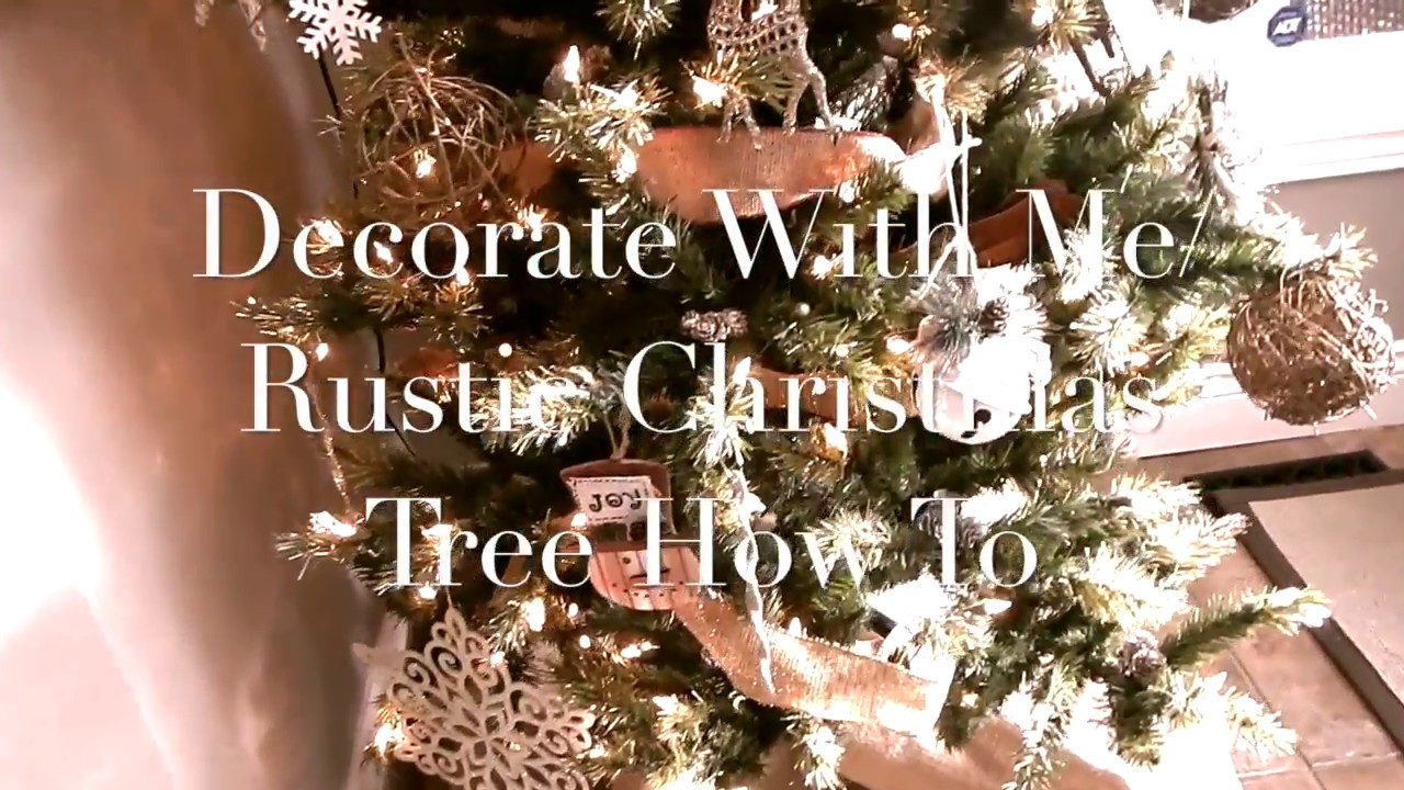 Decorate With Me - Rustic Christmas Tree How To - YouTube