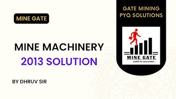 GATE 2013 : Mine machinery solution