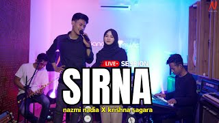SIRNA - NAZMI NADIA X KRISHNA SAGARA [LIVE SESSION]