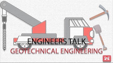 Engineers Talk: Geotechnical Engineering