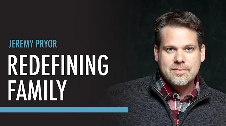 Redefining Family with Jeremy Pryor
