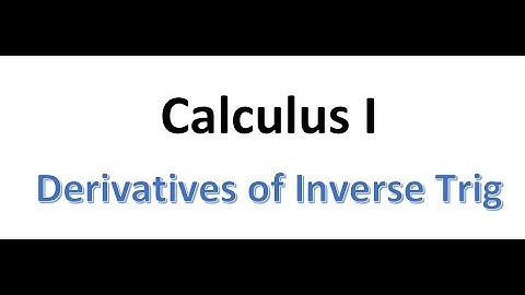 MAT220 Derivatives of Inverse Trig Functions