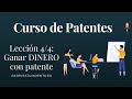 ✅🎖️ Curso de Patentes: GANAR DINERO con una PATENTE [Lección 4/4]