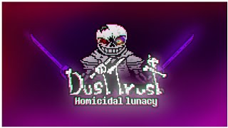 [DustSwap: DustTrust] Homicidal lunacy - BenyiC03 | Animated SoundTrack